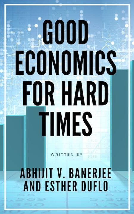 Good Economics for Hard Times book summary