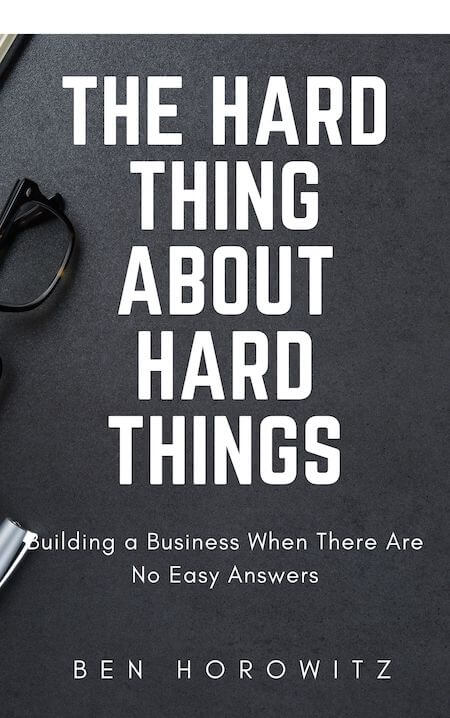 The Hard Thing About Hard Things book summary