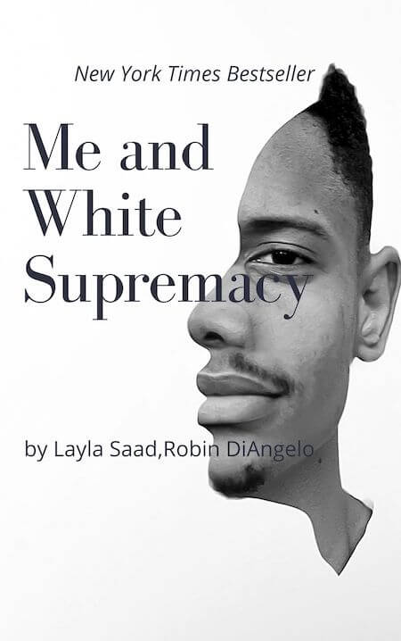 book summary - Me and White Supremacy by Layla Saad,Robin DiAngelo