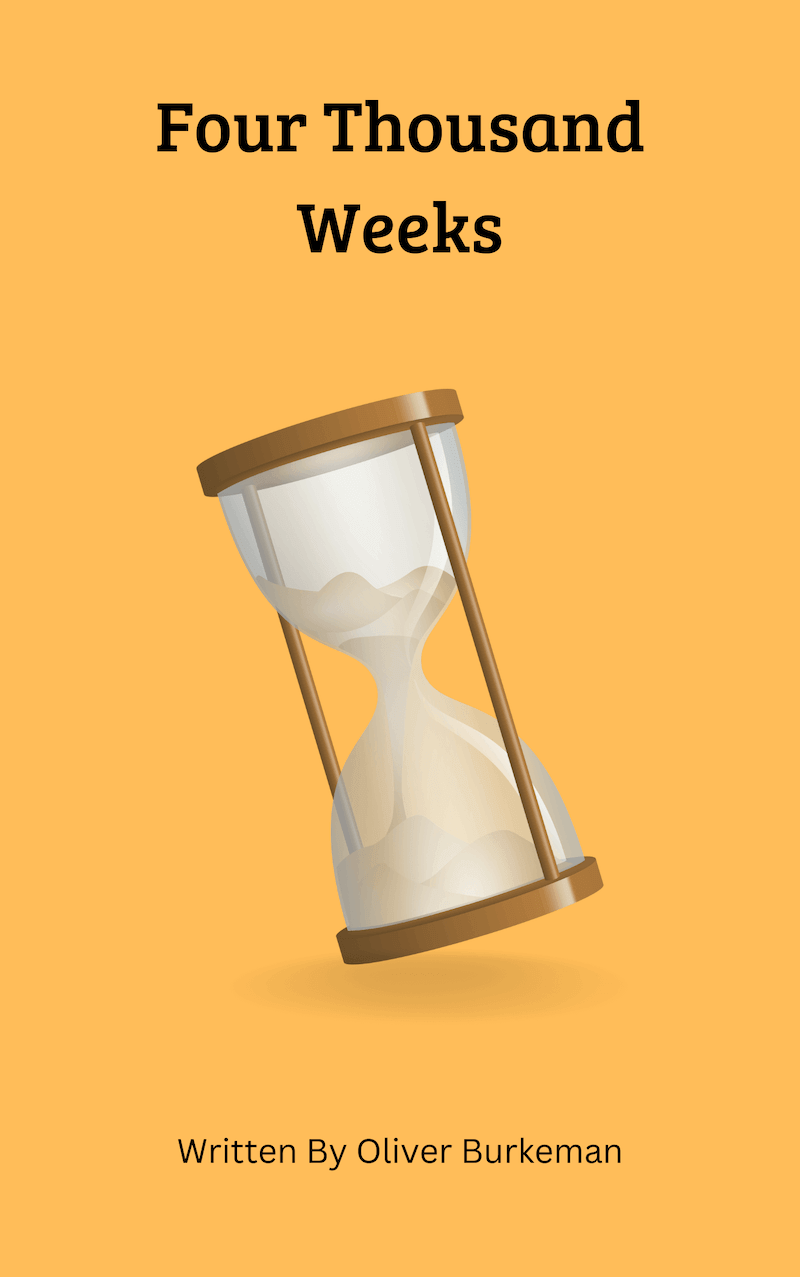 Four Thousand Weeks book summary