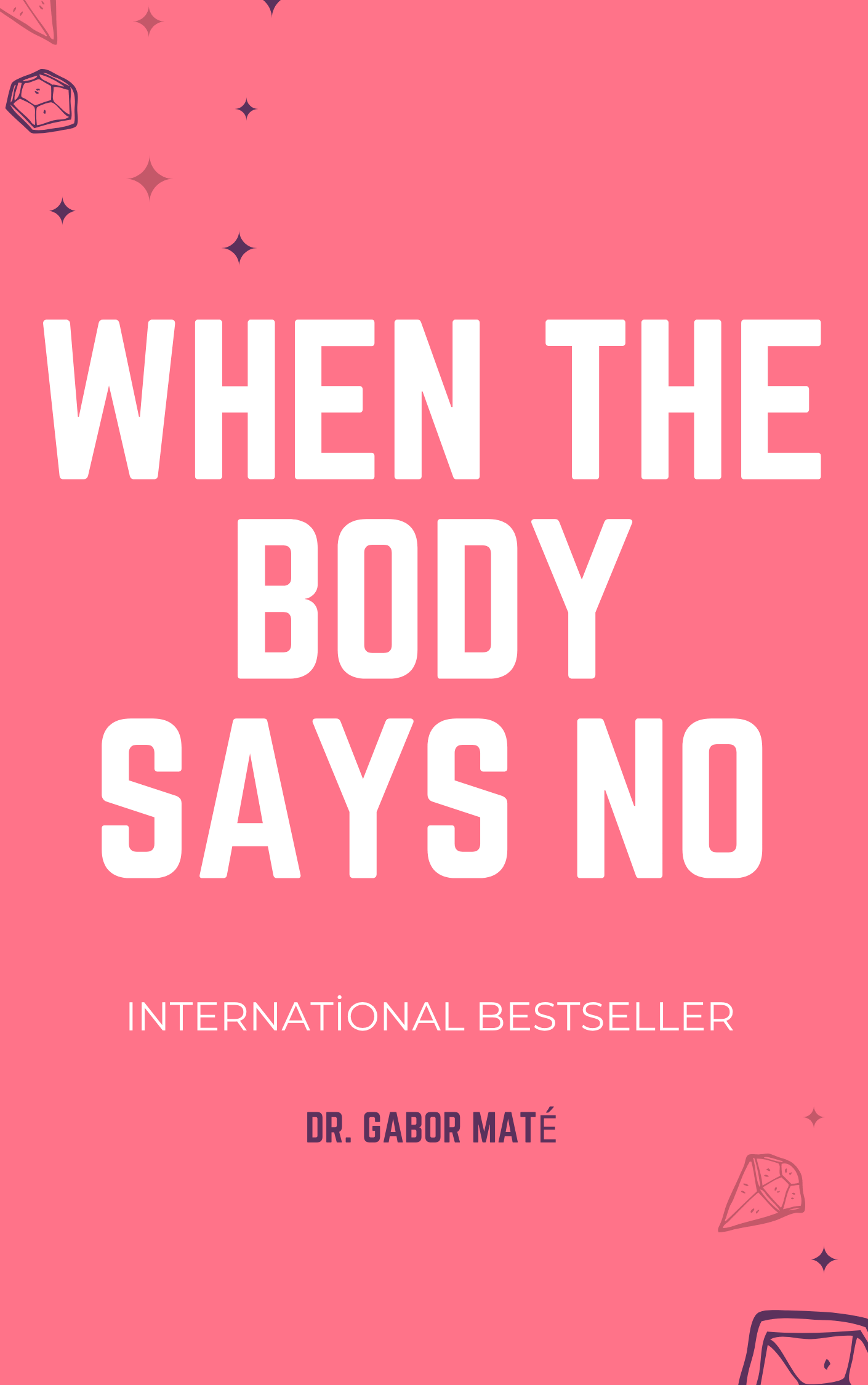 When the Body Says No book summary