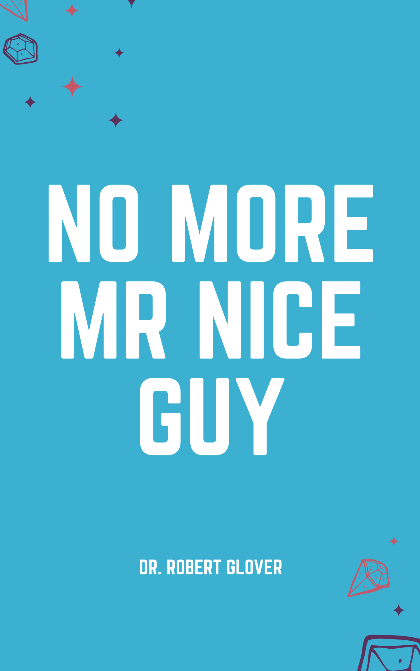 No More Mr. Nice Guy book summary