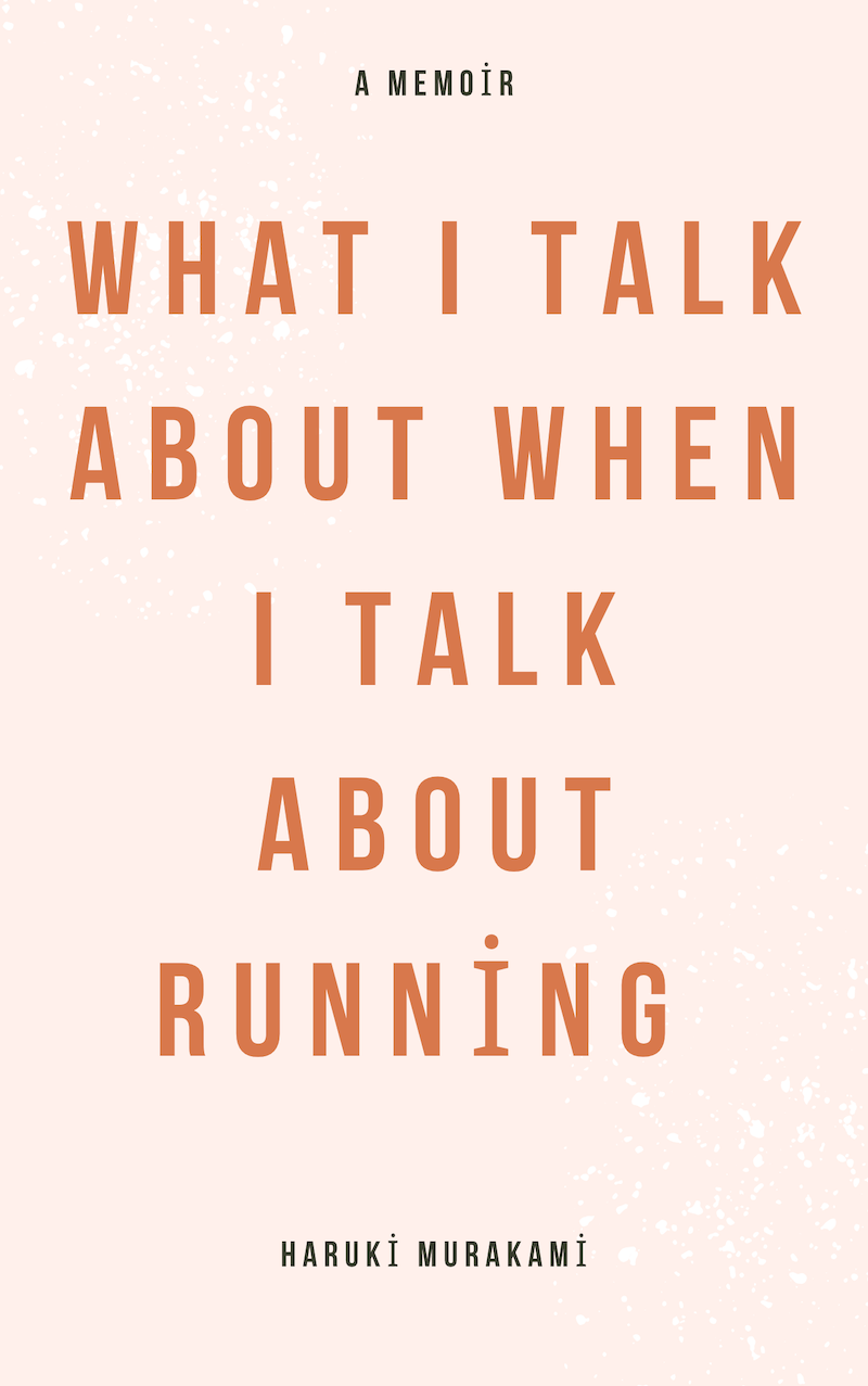 What I Talk About When I Talk About Running book summary